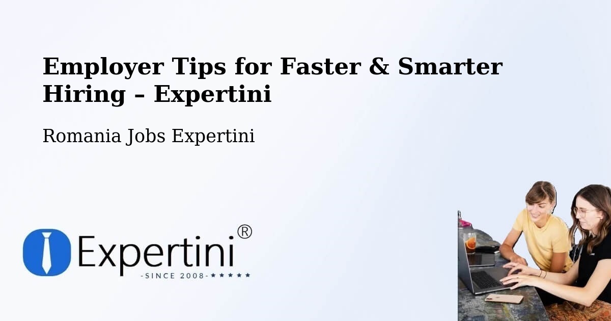 Employer Tips for Hiring & Recruitment – Cetate - Cetate, Romania Jobs Expertini