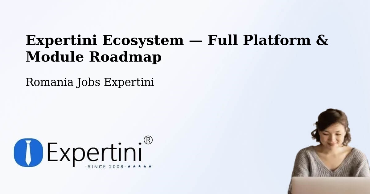 Expertini Ecosystem — Full Platform & Module Roadmap – Cetate