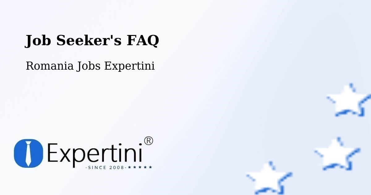 Job Seeker FAQ – Cetate - Romania Jobs Expertini