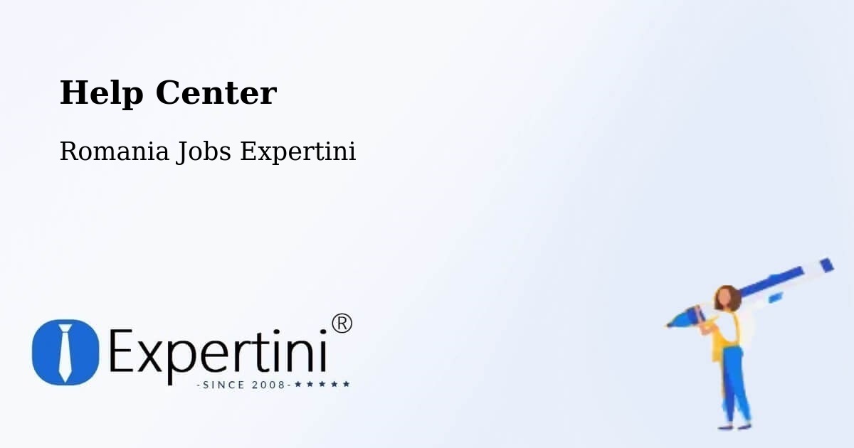 Help Center – Cetate - Romania Jobs Expertini