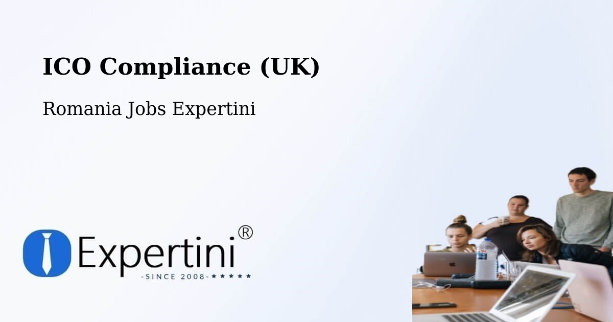 UK Data Protection & ICO Compliance – Cetate - Romania Jobs Expertini